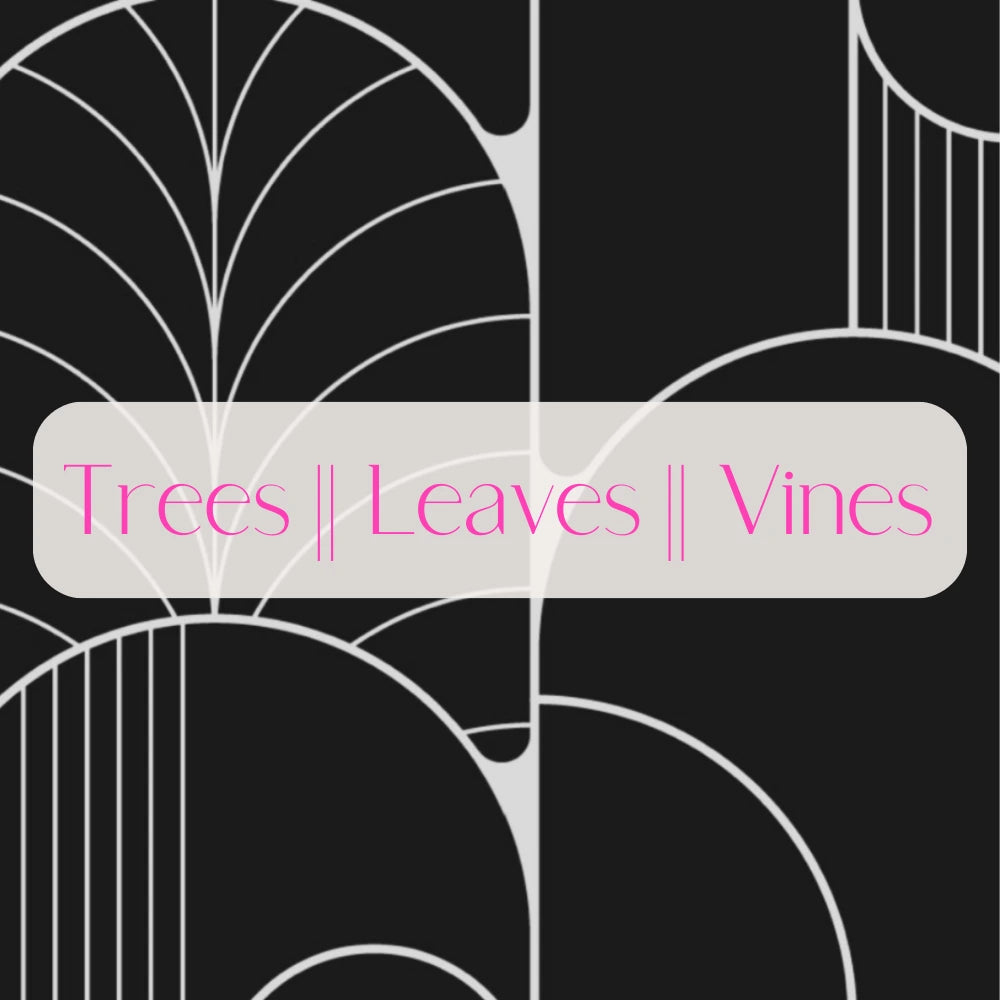 Trees || Leaves || Vines